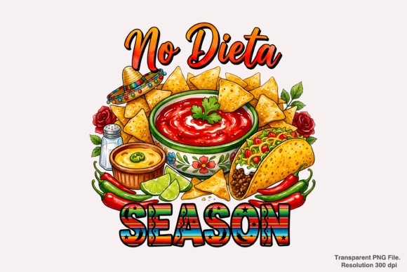 Embrace the Fun: Creative Ways to Use No Dieta Season and Nacho PNG Designs